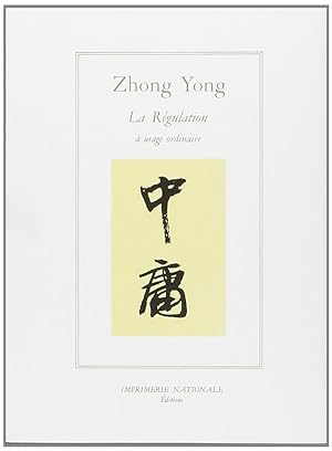 Zhong Yong ou La régulation à usage ordinaire
