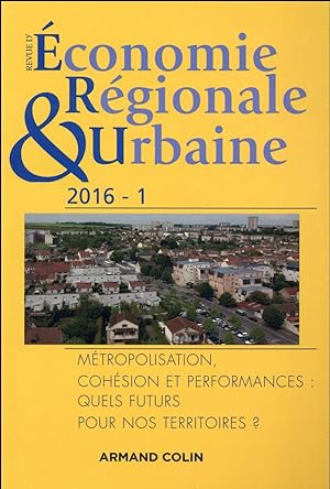 revue d'économie régionale et urbaine : métropolisation, cohésion et performances ; quels futurs ...