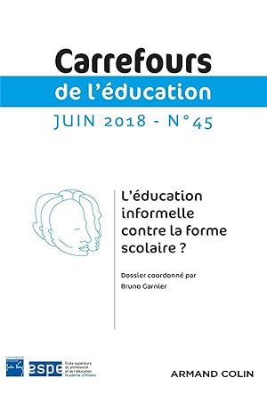 carrefours de l'éducation n.45 : (1/2018) l'éducation informelle contre la forme scolaire ?