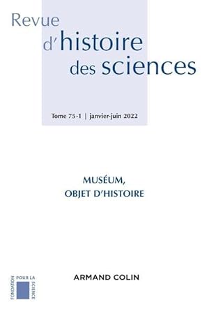 revue d'histoire des sciences n.75-1 : muséum, objet d'histoire