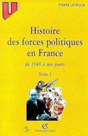 Histoire des forces politiques en France. 3. Histoire des forces politiques en France. De 1940 à ...