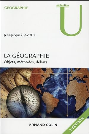 la géographie ; objets, méthodes, débats (3e édition)
