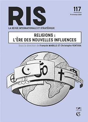 la revue internationale et stratégique n.117 : printemps 2020 ; religions : l'ère des nouvelles i...