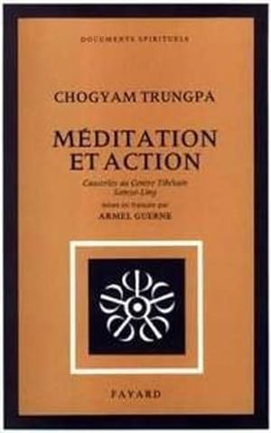 Méditation et Action : Causeries au Centre Tibétain Samyê-Ling