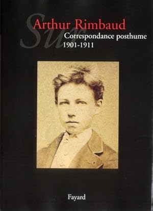 sur Arthur Rimbaud t.2 ; correspondance posthume, 1901-1911