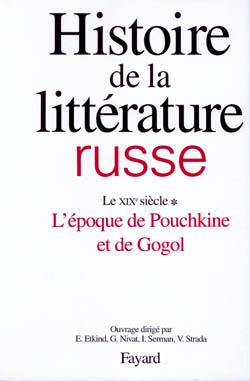 Histoire de la littérature russe . 1. Histoire de la littérature russe. Le XIXe siècle. Volume : 2