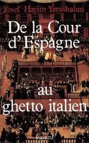 De la Cour d'Espagne au ghetto italien : Isaac Cardoso et le marranisme au XVIIe siècle