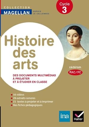 Magellan : les docs magellan ; l'histoire des arts ; cycle 3 ; cd-rom (édition 2013)