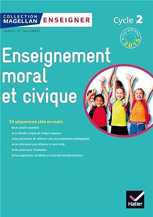 Magellan : enseigner l'éducation morale et civique ; cycle 2; guide de l'enseignant (édition 2015)