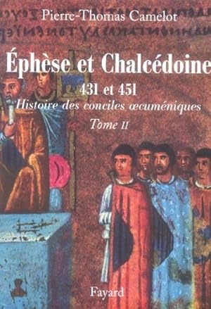 Les conciles d'Éphèse et de Chalcédoine