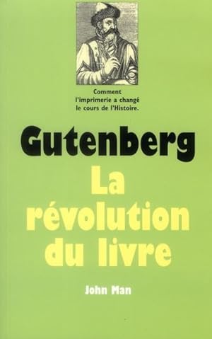Gutenberg ; la révolution du livre