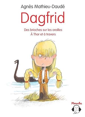 Dagfrid : des brioches sur les oreilles ; à Thor et à travers