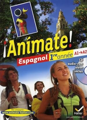ANIMATE : animate ; espagnol ; 1ère année ; manuel de l'élève (édition 2011)