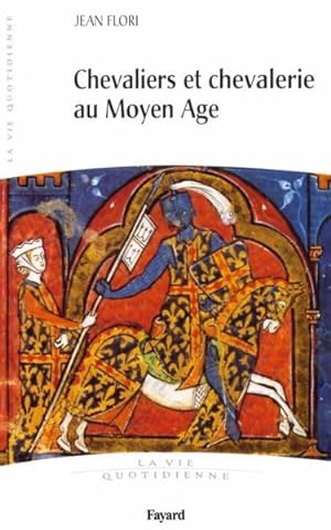Chevaliers et Chevalerie au Moyen Age : La vie quotidienne