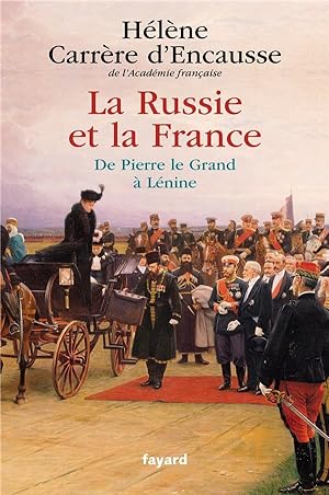 la Russie et la France ; de Pierre le Grand à Lénine