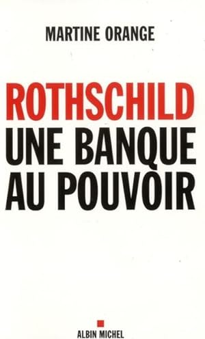 Rothschild ; une banque au pouvoir