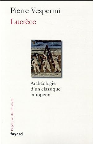 Lucrèce ; archéologie d'un classique européen