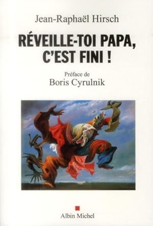 réveille-toi Papa, c'est fini !