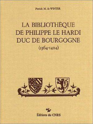 La Bibliothèque de Philippe le Hardi, duc de Bourgogne