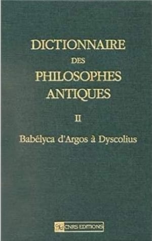 Dictionnaire des philosophes antiques. 2. Dictionnaire des philosophes antiques. Babélyca d'Argos...