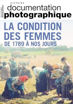 documentation photographique n.8147 : la condition des femmes de 1789 à nos jours