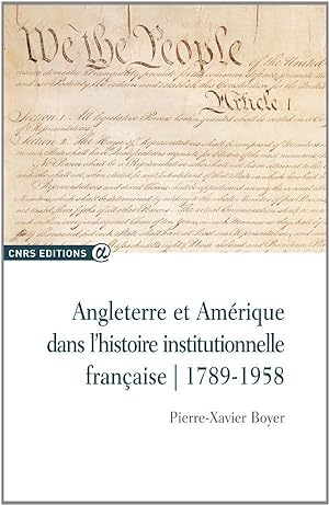 Angleterre et Amérique dans l'histoire institutionnelle française, 1789-1958