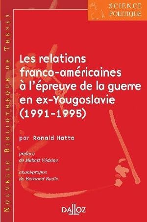 Les relations franco-américaines à l'épreuve de la guerre en ex-Yougoslavie, 1991-1995