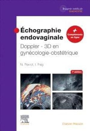 échographie endovaginale : Doppler - 3d en gynécologie-obstétrique (7e édition)