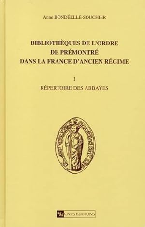 Bibliothèques de l'ordre de prémontré dans la France d'Ancien régime. 1. Bibliothèques de l'ordre...