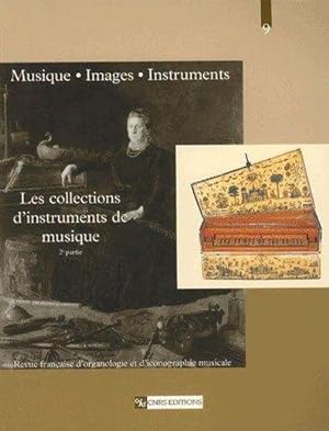 REVUE MUSIQUE IMAGES INSTRUMENTS n.9 : les collections d'instruments de musique Tome 2