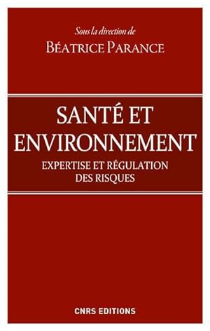 santé et environnement ; expertise et régulation des risques