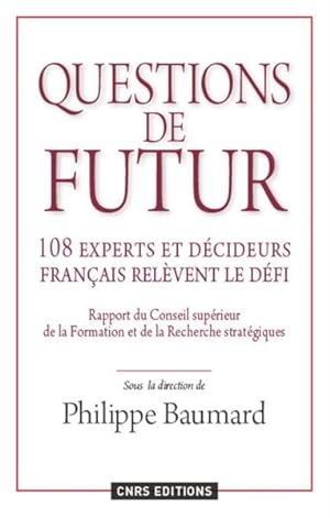 questions de futur ; 108 experts et décideurs français relèvent le défi