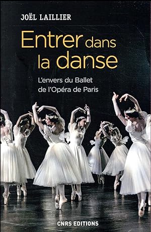 entrer dans la danse ; l'envers du ballet de l'Opéra de Paris