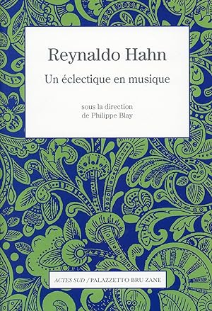 reynaldo hahn - un eclectique en musique
