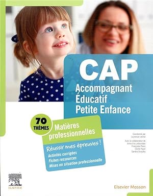 CAP accompagnant éducatif petite enfance ; 70 matières professionnelles ; réussir mes épreuves !
