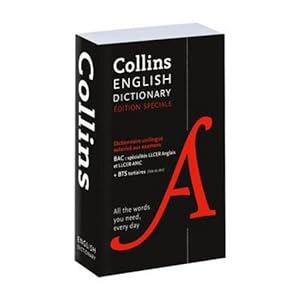Dictionnaire anglais unilingue Collins : autorisé au bac (LLCER anglais et LLCER-AMC et aux BTS t...