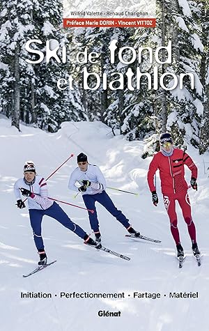 ski de fond et biathlon ; initiation, perfectionnement, fartage, matériel