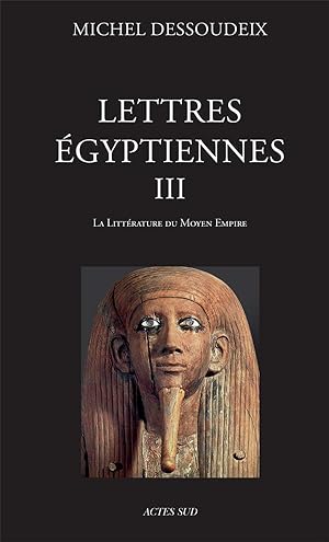 lettres égyptiennes t.3 ; la littérature du Moyen Empire