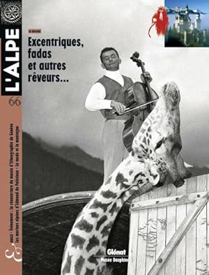 l'Alpe n.66 : incroyables folies alpines (visionnaires, inventeurs, fadas et autres rêveurs)