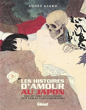 les histoires d'amour au Japon ; des mythes fondateurs aux fables contemporaines