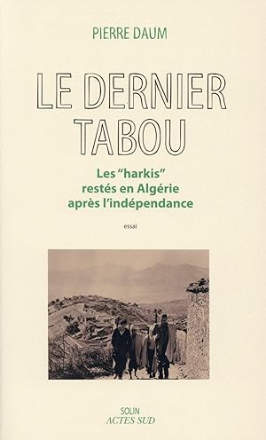 le dernier tabou ; les "harkis" restés en Algérie après l'Indépendance