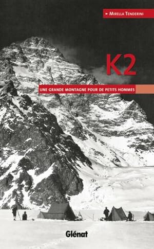 K2 ; une grande montagne pour de petits hommes