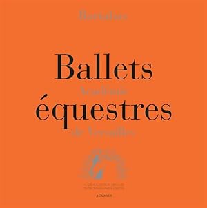 ballets équestres ; académie de Versailles