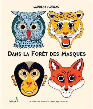 dans la forêt des masques : une histoire à raconter avec des masques