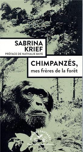 chimpanzés, mes frères de la forêt