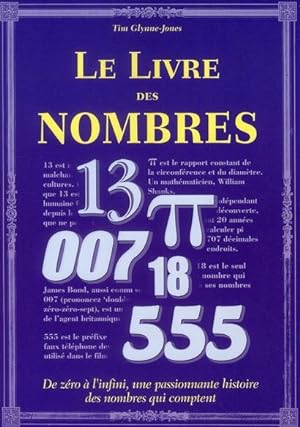 Le livre des nombres. de zéro à l'infini, une passionnante histoire des nombres qui comptent
