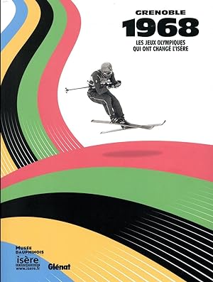 Grenoble 1968 ; les Jeux olympiques qui ont changé l'Isère