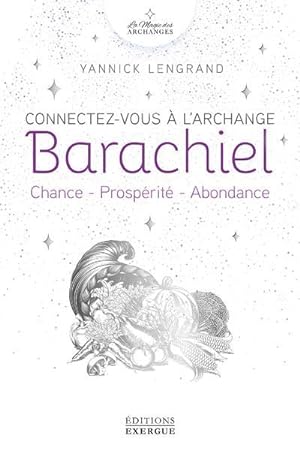 connectez-vous à l'archange Barachiel : chance, prospérité, abondance