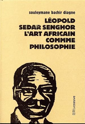 Léopold Sedar Senghor, l'art africain comme philosophie
