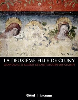la deuxième fille de Cluny ; grandeurs et misères de Saint-Martin des Champs
